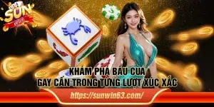 Khám phá bầu cua - Gay cấn trong từng lượt xúc xắc