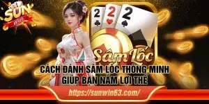 Cách đánh sâm lốc thông minh giúp bạn nắm lợi thế